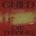 Cover Art for 9781436292092, Die Trying by Lee Child