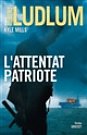 Cover Art for 9782246810995, L'attentat patriote by Ludlum R mills K