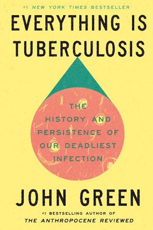 Cover Art for 9781101592410, Everything Is Tuberculosis by John Green