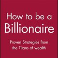 Cover Art for 9780471332022, How to be a Billionaire by Martin S. Fridson