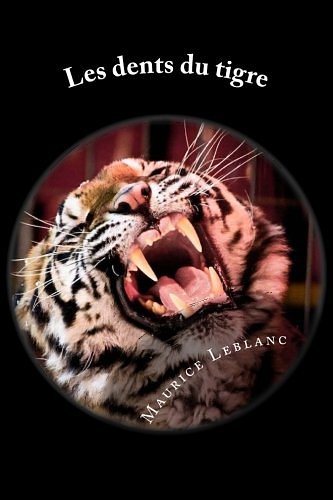 Cover Art for 9781511683807, Les dents du tigre by Maurice LeBlanc