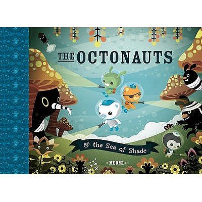 Cover Art for 9780007312511, The Octonauts and the Sea of Shade by Meomi