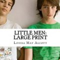 Cover Art for 9781984176974, Little Men: Large Print by Louisa May Alcott