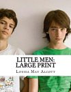 Cover Art for 9781984176974, Little Men: Large Print by Louisa May Alcott