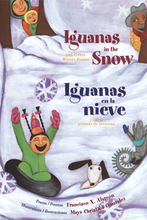 Cover Art for 9780892392025, Iguanas In The Snow / Iguanas en la Nieve: And Other Winter Poems / Y Otras Poemas de Invierno by Francisco X. Alarcon