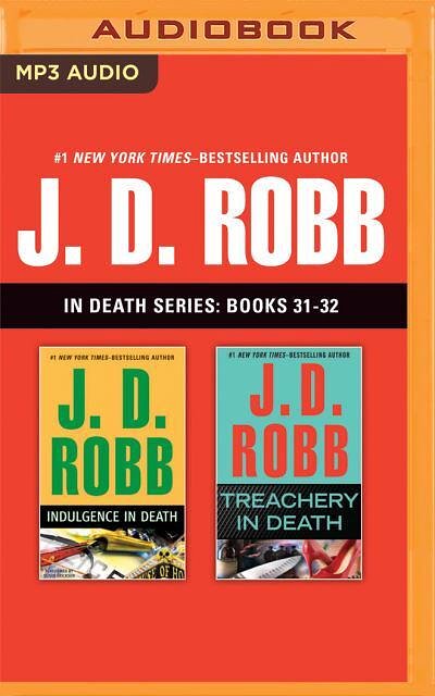 J. D. Robb - In Death Series: Books 31-32: Indulgence in Death, Treachery in Death