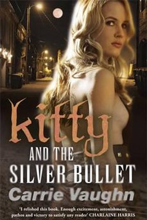 Cover Art for 9780575100657, Kitty and the Silver Bullet by Carrie Vaughn