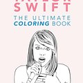 Cover Art for 9781973924821, Taylor Swift: The Ultimate Taylor Swift Coloring Book: Taylor Swift Coloring Pages: Volume 1 (Taylor Swift Books) by Jamie Anderson