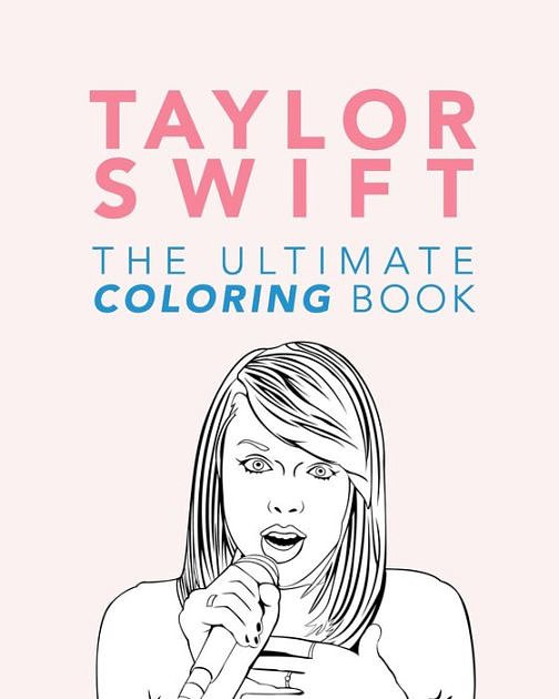 Cover Art for 9781973924821, Taylor Swift: The Ultimate Taylor Swift Coloring Book: Taylor Swift Coloring Pages: Volume 1 (Taylor Swift Books) by Jamie Anderson