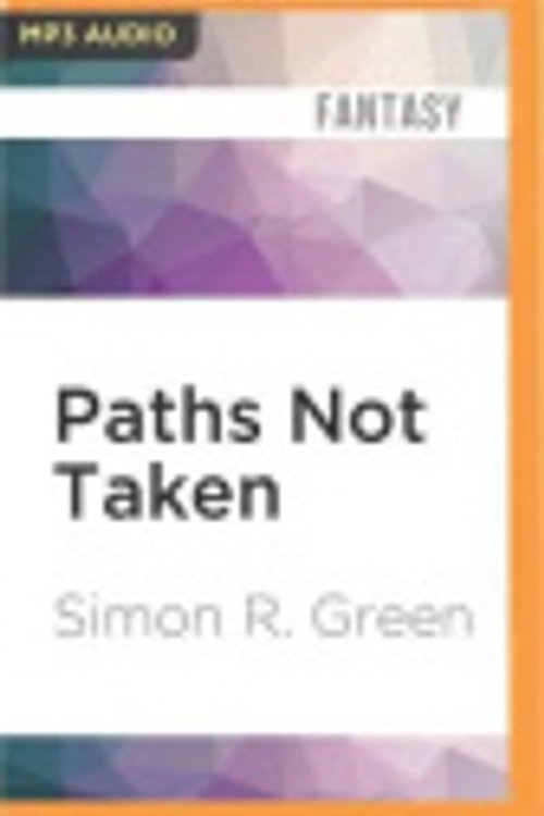 Cover Art for 9781522689386, Paths Not Taken by Simon R. Green