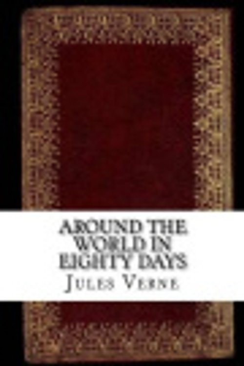 Cover Art for 9781536821567, Around the World in Eighty Days by Jules Verne