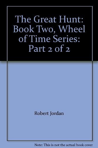 Cover Art for 9780736635646, The Great Hunt: Book Two, Wheel of Time Series: Part 2 of 2 by Robert Jordan