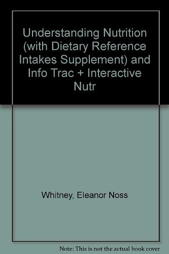 Cover Art for 9780534099596, Understanding Nutrition (with Dietary Reference Intakes Supplement) and Info Trac + Interactive Nutr by Eleanor Noss Whitney, Sharon Rady Rolfes