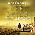 Cover Art for 9781448126064, The Affair: (Jack Reacher 16) by Lee Child