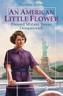 Cover Art for 9781621645474, An American Little Flower by Ginamarie Tennant