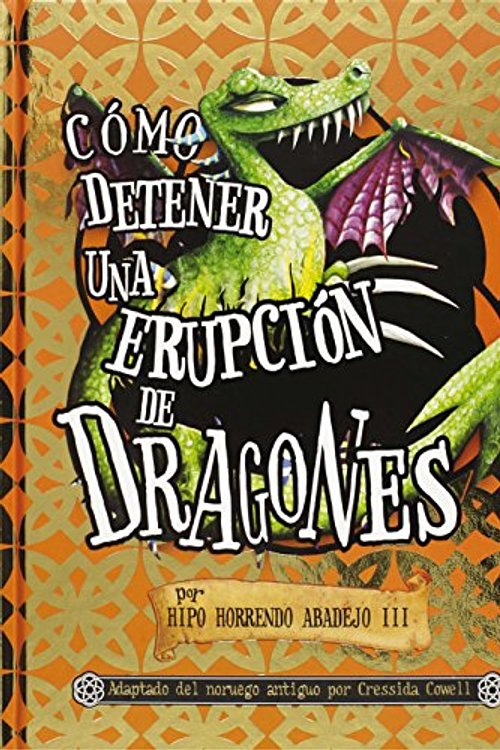 Cover Art for 9788467545593, Como detener una erupcion de dragones / How To Twist a Dragon's Tale by Cressida Cowell