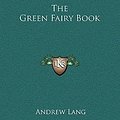 Cover Art for 9781169312340, The Green Fairy Book by Andrew Lang