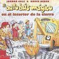 Cover Art for 9780606026215, El autobus magico en el interior de la Tierra / The Magic School Bus Inside the Earth (El Autobus Magico / the Magic School Bus) (Spanish Edition) by Joanna Cole