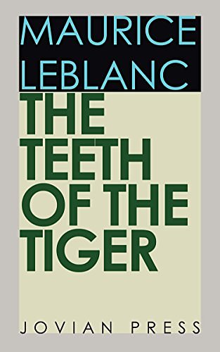 Cover Art for B0791HD4NP, The Teeth of the Tiger by Maurice Leblanc