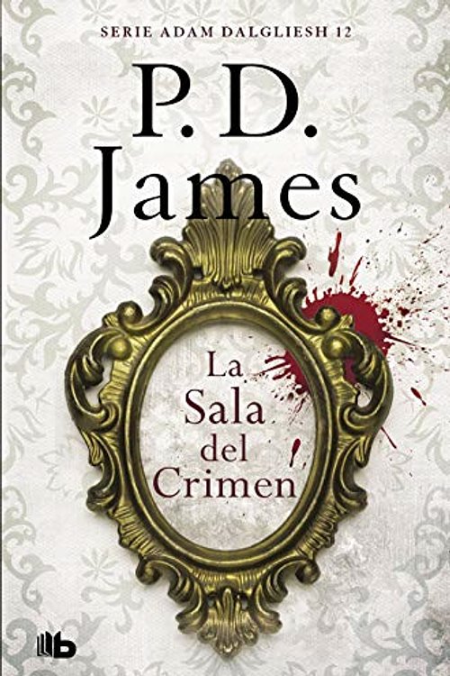 Cover Art for 9788490708743, La sala del crimen (Adam Dalgliesh 12) by P.d. James