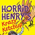 Cover Art for 9781444000177, Horrid Henry's Krazy Ketchup: Book 23 by Tony Ross