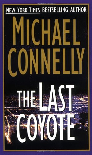 Cover Art for 9780312958459, The Last Coyote (Harry Bosch #4) by Michael Connelly