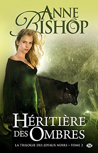 Cover Art for 9782811203573, La Trilogie des Joyaux, Tome 2 : Héritières des Ombres by Anne Bishop