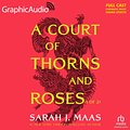 Cover Art for 9798212025324, A Court of Thorns and Roses (1 of 2) [Dramatized Adaptation]: A Court of Thorns and Roses 1 (Court of Thorns and Roses) by Sarah J. Maas