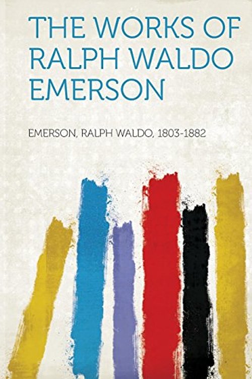 Cover Art for 9781314582369, The Works of Ralph Waldo Emerson by 1803-1882, Emerson Ralph Waldo
