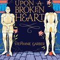 Cover Art for 9781529380910, Once Upon A Broken Heart by Stephanie Garber