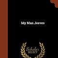 Cover Art for 9781374881471, My Man Jeeves by Pelham Grenville Wodehouse