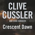 Cover Art for 9780718157401, Crescent Dawn by Clive Cussler