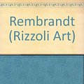 Cover Art for 9780847815197, Rembrandt (Rizzoli Art Series) by Larry Silver