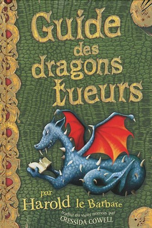 Cover Art for 9782203020900, Le Guide des dragons tueurs: Par Harold le Barbare by Cressida Cowell