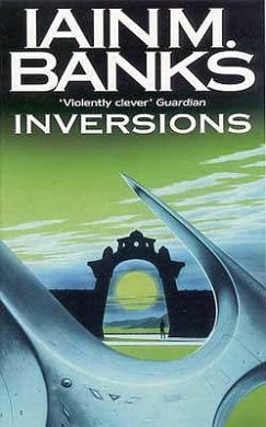 Cover Art for 9781857239065, Inversions by Iain M. Banks