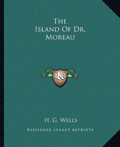 Cover Art for 9781162698571, The Island of Dr. Moreau by H G. Wells