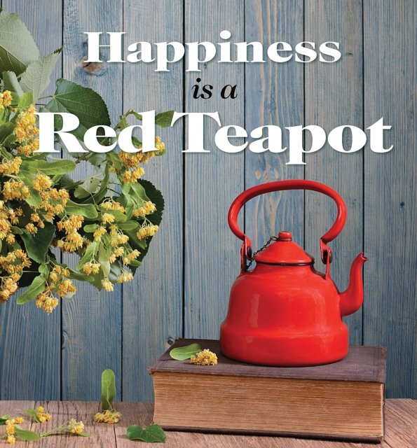 Cover Art for 9781925335651, Happiness is a Red Teapot by Anouska Jones