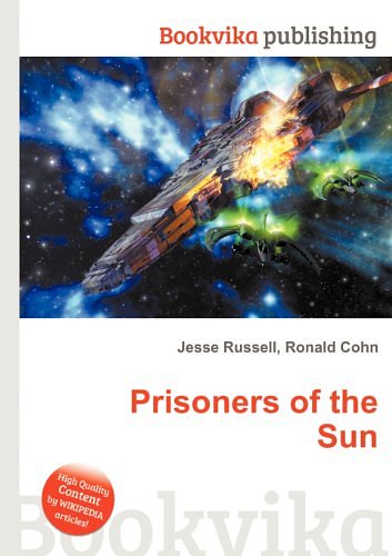 Cover Art for 9785512495766, Prisoners of the Sun by Jesse Russell (editor), Ronald Cohn (editor)