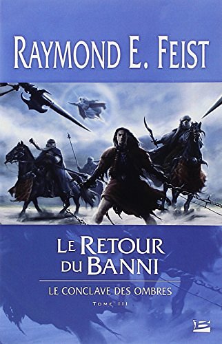 Cover Art for 9782352942825, Le Conclave des Ombres, tome 3 : Le Retour du banni by Raymond E. Feist