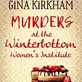 Cover Art for 9781914614965, Murders at the Winterbottom Women's Institute by Gina Kirkham