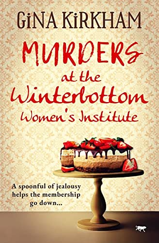 Cover Art for 9781914614965, Murders at the Winterbottom Women's Institute by Gina Kirkham