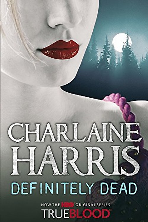 Cover Art for 9780575082205, Definitely Dead: A True Blood Novel (Gollancz S.F.) by Charlaine Harris