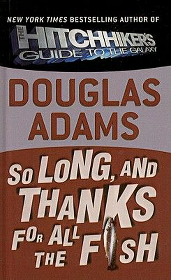 Cover Art for 9780756948160, So Long, and Thanks for All the Fish by Douglas Adams