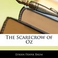 Cover Art for 9781143104244, The Scarecrow of Oz by Lyman Frank Baum