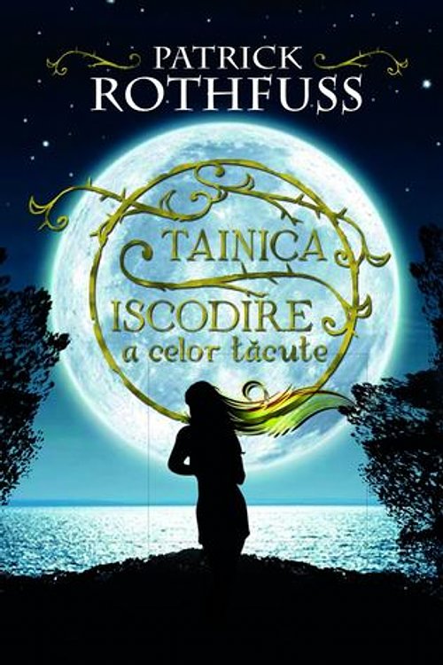 Cover Art for 9786067760880, Tainica iscodire a celor tăcute by Patrick Rothfuss
