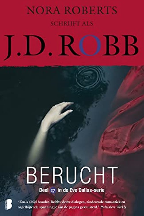 Cover Art for 9789022587935, Berucht: Deel 17 van de Eve Dallas-serie by J.d. Robb