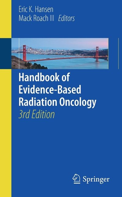 Cover Art for 9783319626413, Handbook of Evidence-Based Radiation Oncology by Eric Hansen, Mack Roach III
