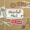 Cover Art for 9781405090759, Meerkat Mail by Emily Gravett