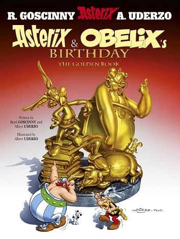 Cover Art for 9781444013412, Asterix: Asterix and Obelix's Birthday: The Golden Book, Album 34 by Rene Goscinny