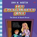 Cover Art for 9780545532556, The Baby-Sitters Club #9: The Ghost at Dawn's House by Ann M. Martin